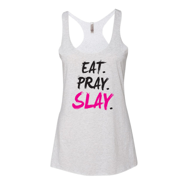 EAT. PRAY. SLAY. - Women's Tank Top (White)