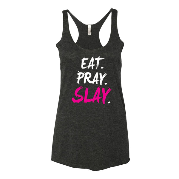 EAT. PRAY. SLAY. - Women's Tank Top (Black)