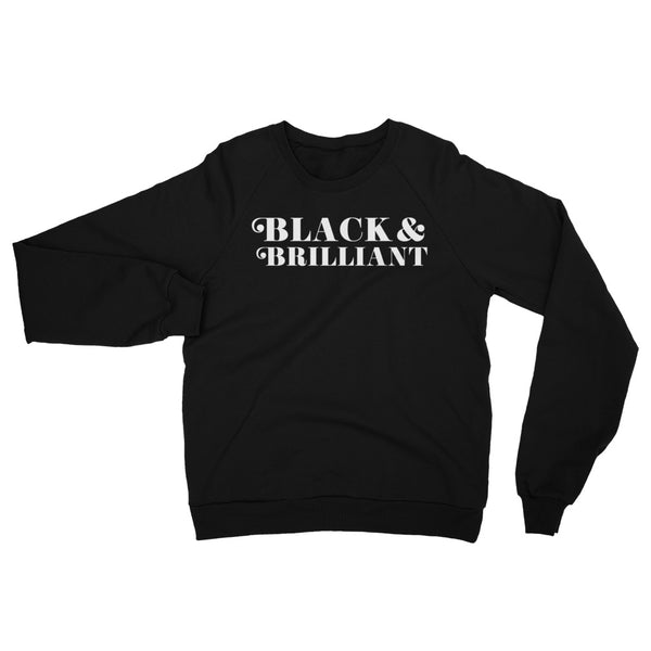 BLACK & BRILLIANT (Unisex Fleece Raglan Sweatshirt)