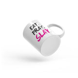 EAT. PRAY. SLAY. Mug
