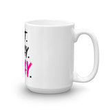 EAT. PRAY. SLAY. Mug