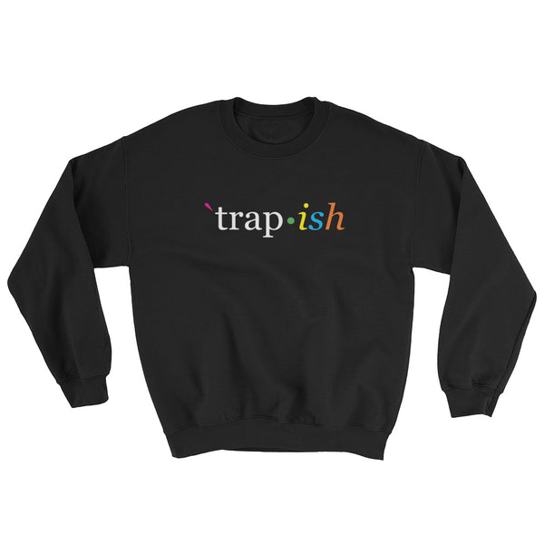 TRAPISH Sweatshirt (Unisex)